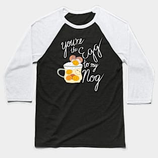 Hipster Holiday Holiday Pairings - You're the Egg to my Nog Baseball T-Shirt